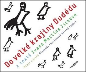 Médium CD: Do velké krajiny Dudédu - z textů Ivana Martina Jirouse - Ivan Martin Jirous