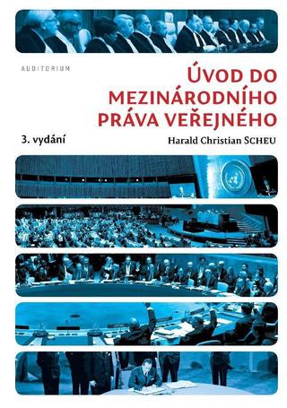 Kniha: Úvod do mezinárodního práva veřejného - 3. vydanie - Harald C. Scheu
