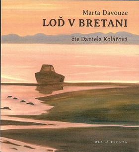 Médium CD: Loď v Bretani - Čte Daniela Kolářová - 1. vydanie - Marta Davouze; Daniela Kolářová