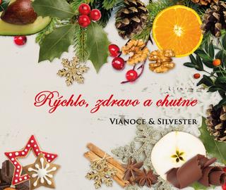 Kniha: Rýchlo, zdravo a chutne - Vianoce & Silvester - Lucia Urbančoková