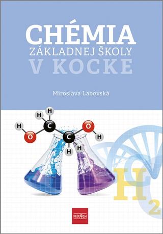 Kniha: Chémia základnej školy v kocke - 1. vydanie - Miroslava Labovská