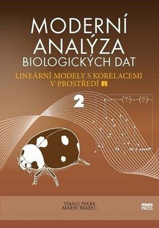 Kniha: Moderní analýza biologických dat 2 - Lineární modely s korelacemi v prostředí R - 2. vydanie - Marek Brabec; Stanislav Pekár
