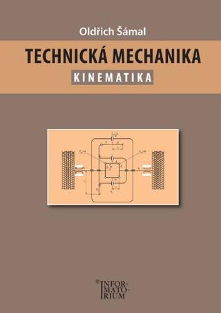 Kniha: Technická mechanika - Kinematika - Oldřich Šámal