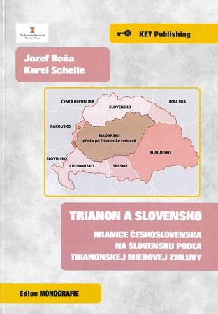 Kniha: Trianon a Slovensko - hranice Československa na Slovensku podľa Trianonskej mierovej zmluvy - Jozef Beňa