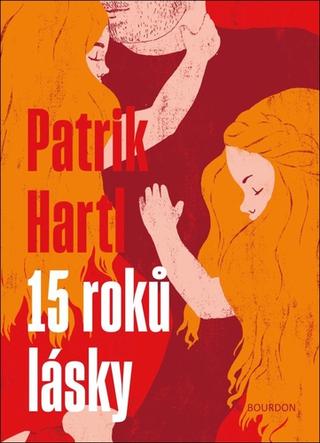 Kniha: 15 roků lásky - 1. vydanie - Patrik Hartl