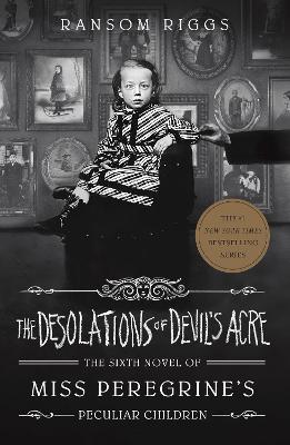 Kniha: The Desolations of Devil´s Acre : Miss Peregrine´s Peculiar Children - 1. vydanie - Ransom Riggs