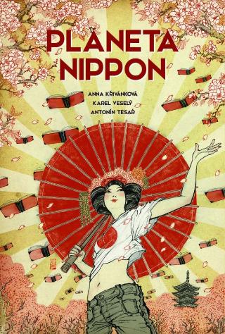 Kniha: Planeta Nippon - 1. vydanie - Anna Křivánková; Antonín Tesař; Karel Veselý