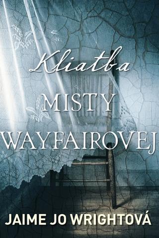 Kniha: Kliatba Misty Wayfairovej - Jaime Jo Wrightová