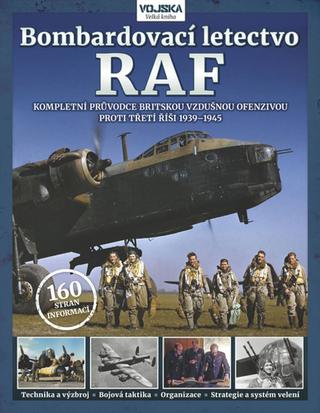 Kniha: Bombardovací letectvo RAF - Kompletní průvodce britskou vzdušnou ofenzivou proti třetí říši 1939–1945 - Jonathan Falconer
