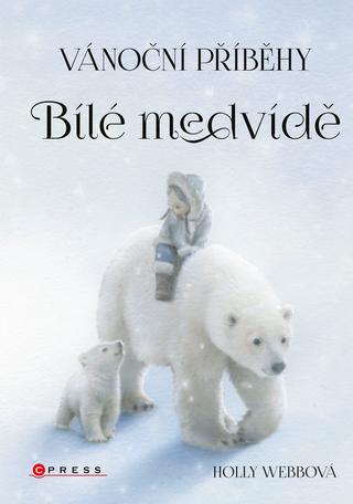 Kniha: Vánoční příběhy: Bílé medvídě - 1. vydanie - Holly Webbová