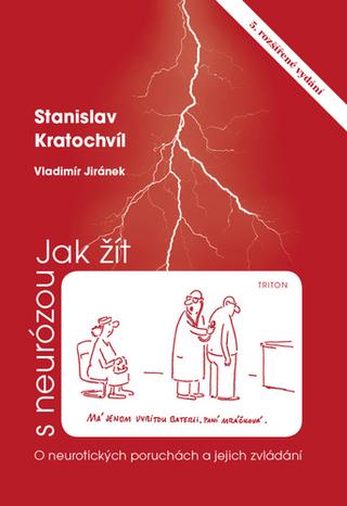 Kniha: Jak žít s neurózou - O neurotických poruchách a jejich zvládání - Stanislav Kratochvíl