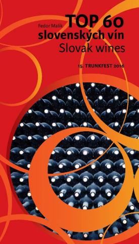Kniha: TOP 60 slovenských vín 2016 / Slovak wines 15. Trunkfest 2016 - 1. vydanie - Fedor Malík