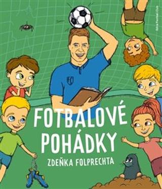 Kniha: Fotbalové pohádky Zdeňka Folprechta - Zdeněk Folprecht