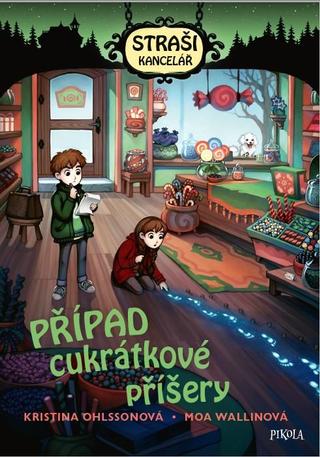 Kniha: Strašikancelář: Případ cukrátkové příšery - 1. vydanie - Kristina Ohlssonová