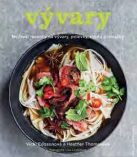 Kniha: Vývary - Nejlepší recepty na vývary, polévky, rizota a omáčky - 1. vydanie - Vicki Edgsonová; Heather Thomasová