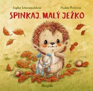 Kniha: Spinkaj, malý ježko - 1. vydanie - Sophie Schoenwaldová
