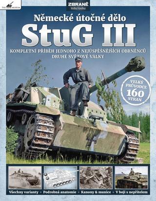 Kniha: StuG III německé útočné dělo - Kompletní příběh jednoho z nejúspěšnějších obrněnců druhé světové války - Mark Healy