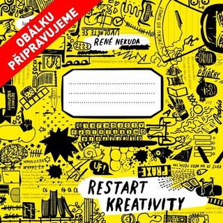 Kniha: Restart kreativity - Cvičebnice nápaditosti, ve které nemůžete udělat chybu - René Nekuda