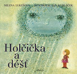 Kniha: Holčička a déšť - 2. vydanie - Milena Lukešová