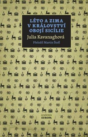 Kniha: Léto a zima v Království obojí Sicílie - 1. vydanie - Julia Kavanaghová