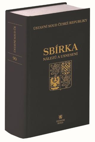 Kniha: Sbírka nálezů a usnesení ÚS ČR, svazek 90 ( vč. CD ) - svazek 90 - Ústavní soud ČR