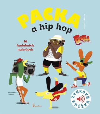 Kniha: Packa a hip hop - Zvuková knížka - 1. vydanie - Magali Le Huche