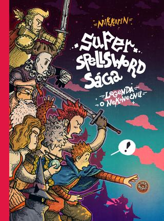 Kniha: Super Spellsword Sága - Legenda o Nekonečnu - 1. vydanie - Nikkarin