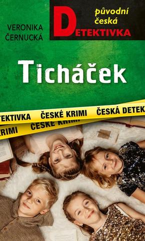 Kniha: Ticháček - 1. vydanie - Veronika Černucká