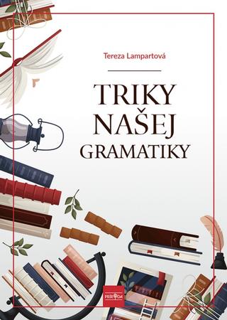 Kniha: Triky našej gramatiky - 1. vydanie - Terézia Lampartová