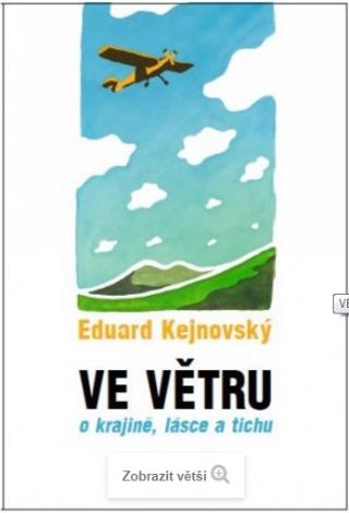 Kniha: Ve větru - o krajině, lásce a tichu - Eduard Kejnovský