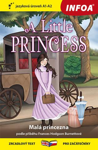 Kniha: A Little Princess/Malá princezna - zrcadlový text pro začátečníky, jazyková úroveň A1 - A2 - Frances Hodgson Burnettová