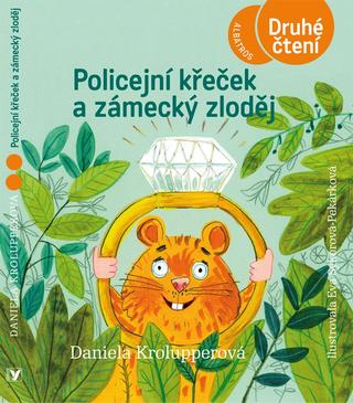 Kniha: Policejní křeček a zámecký zloděj - 3. vydanie - Daniela Krolupperová