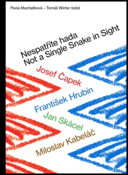 Kniha: Nespatříte hada / Not a Single Snake in Sight - Josef Čapek, František Hrubín, Jan Skácel, Miloslav Kabeláč - Pavla Machalíková; Tomáš Winter