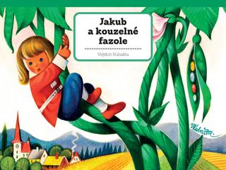 Kniha: Jakub a kouzelné fazole - 1. vydanie - Vojtěch Kubašta