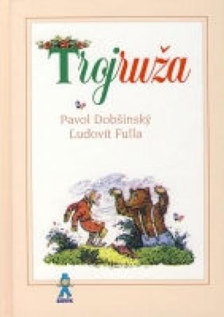 Kniha: Trojruža - 4. vydanie - Pavol Dobšinský