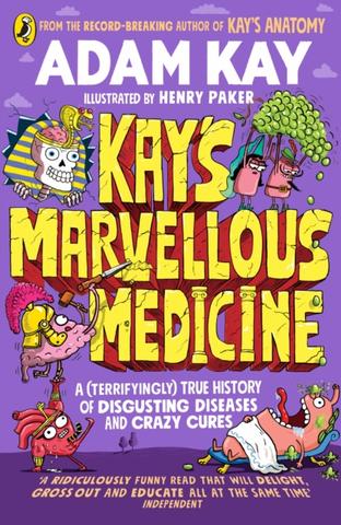 Kniha: Kay's Marvellous Medicine - Adam Kay