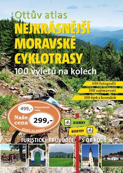 Kniha: Ottův atlas Nejkrásnější moravské cyklotrasy - 100 výletů na kolech - Ivo Paulík