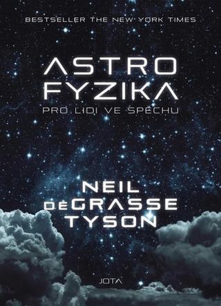 Kniha: Astrofyzika pro lidi ve spěchu - 1. vydanie - Neil deGrasse Tyson