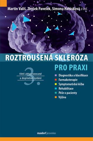 Kniha: Roztroušená skleróza pro praxi - 3. vydanie - Martin Vališ; Zbyšek Pavelek; Simona Halúsková