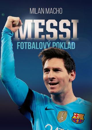 Kniha: Fotbalový poklad Messi - Milan Macho