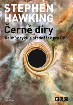 Kniha: Černé díry - Reithův cyklus přednášek pro BBC - Stephen Hawking