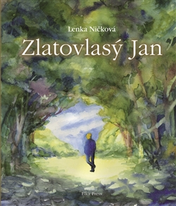 Kniha: Zlatovlasý Jan - 1. vydanie - Lenka Ničková