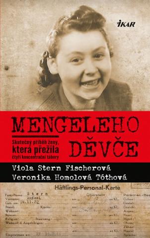Kniha: Mengeleho děvče - 1. vydanie - Veronika Homolová Tóthová, Viola Stern Ficherová