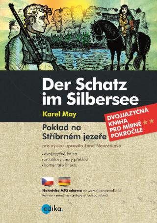Kniha: Poklad na Stříbrném jezeře - Dvojjazyčná kniha pro mírně pokročilé - 1. vydanie - Karel May, Karl May