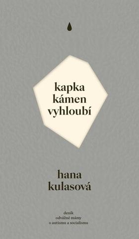 Kniha: Kapka kámen vyhloubí - 1. vydanie - Hana Kulasová