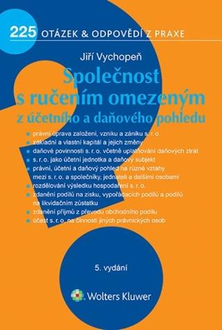 Kniha: Společnost s ručením omezeným z účetního a daňového pohledu - 225 otázek a odpovědí z praxe - 5. vydanie - Jiří Vychopeň