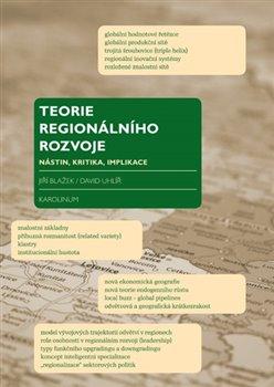 Kniha: Teorie regionálního rozvoje - Nástin, kritika, implikace - 3. vydanie - Jiří Blažek
