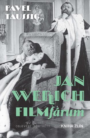 Kniha: Jan Werich. FILMfárum - 1. vydanie - Pavel Taussig