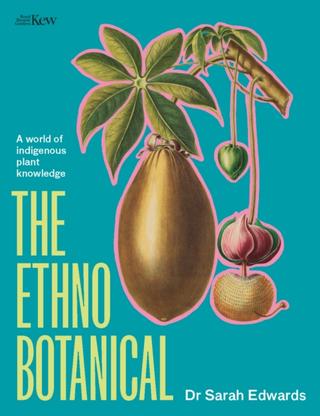 Kniha: The Ethnobotanical - Dr Sarah Edwards