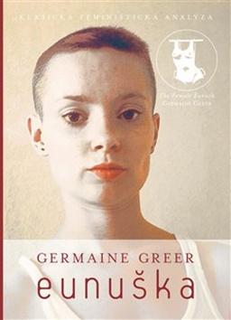 Kniha: Eunuška - Germaine Greer